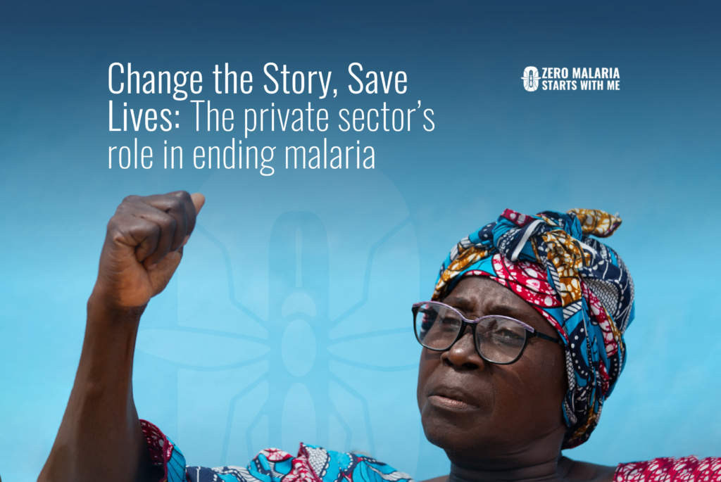 Change the Story, Save Lives: new report highlights the critical involvement of the private sector in strengthening the fight against malaria